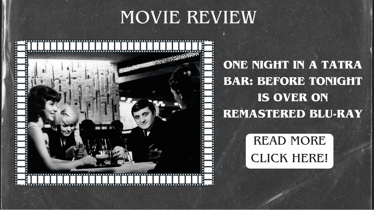 One Night in a Tatra Bar: Before Tonight Is Over on Remastered Blu-ray