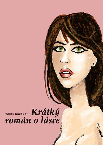 Krátký román o lásce – Dočekal Boris