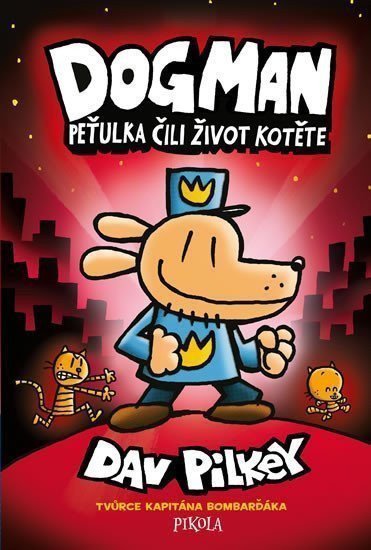 Dogman Peťulka čili život kotěte – Pilkey Dav