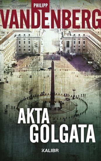 Akta Golgata – Vandenberg Philipp