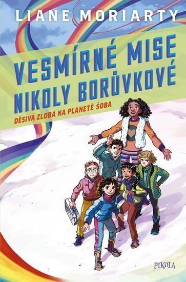 Vesmírné mise Nikoly Borůvkové 2 Děsivá zloba na planetě Šoba – Moriarty Liane
