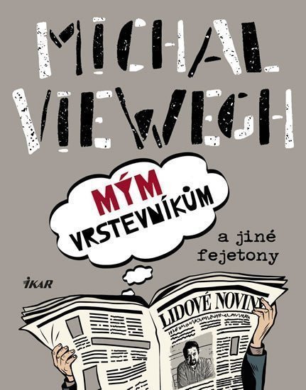 Mým vrstevníkům a jiné fejetony – Viewegh Michal