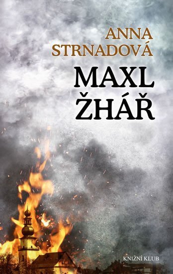 Maxl žhář – Strnadová Anna