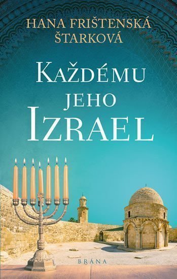 Každému jeho Izrael – Frištenská Štarková Hana