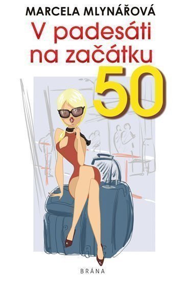 V padesáti na začátku – Mlynářová Marcela