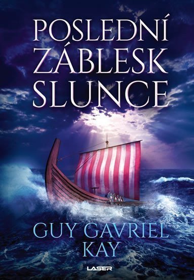 Poslední záblesk slunce – Kay Guy Gavriel
