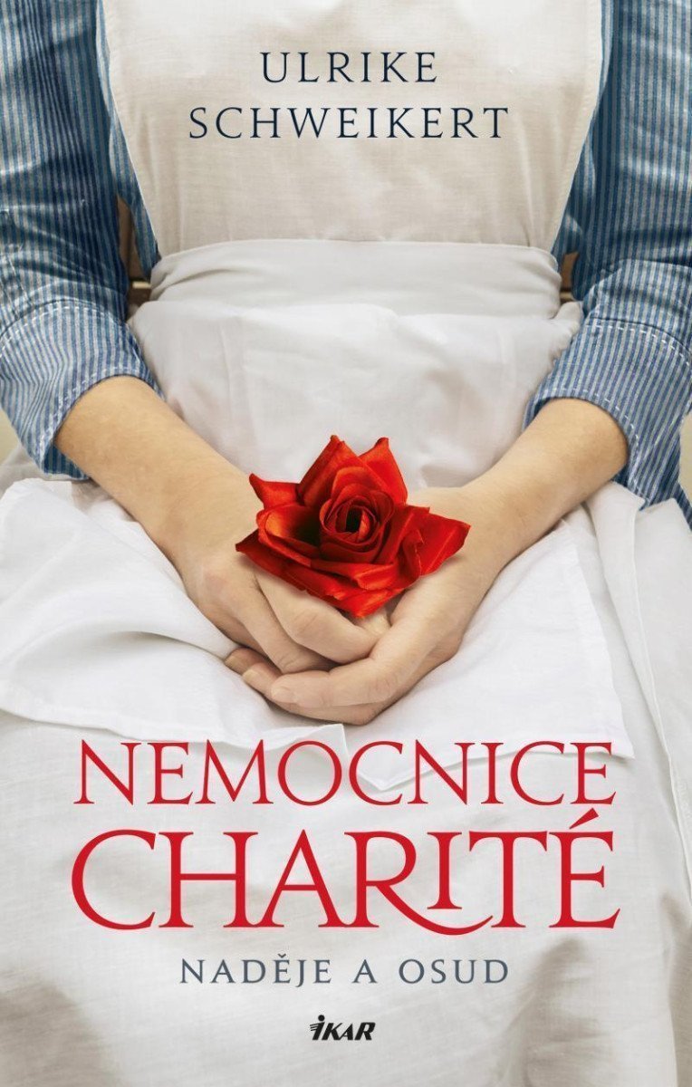 Nemocnice Charité - Naděje a osud – Schweikert Ulrike