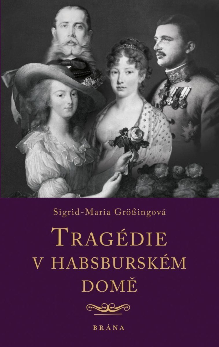 Tragédie v habsburském domě – Grössingová Sigrid-Maria