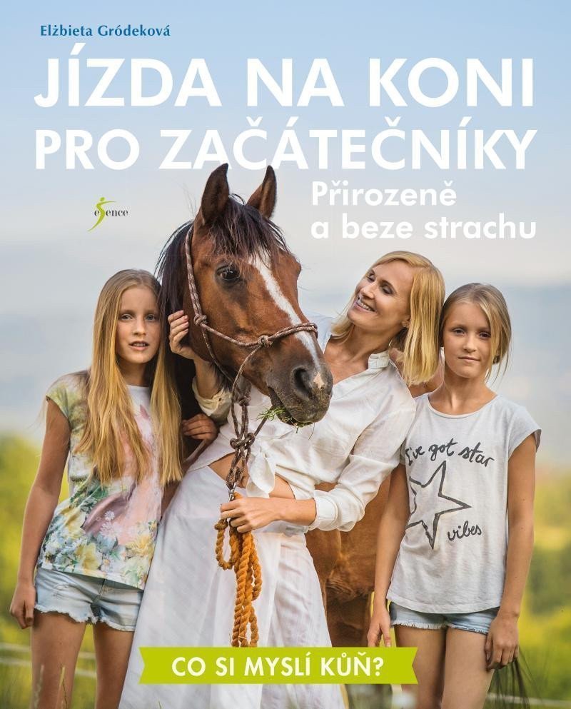 Jízda na koni pro začátečníky - Přirozeně a beze strachu – Gródeková Elżbieta