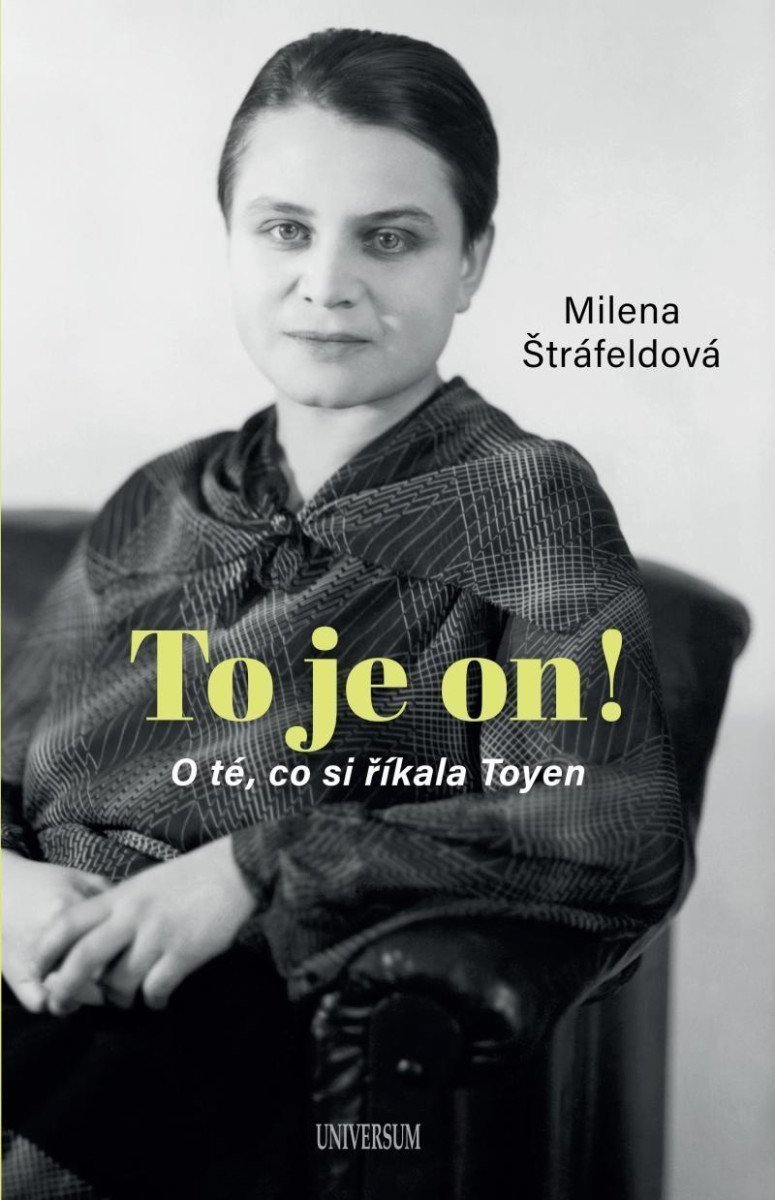 To je on O té co si říkala Toyen – Štráfeldová Milena