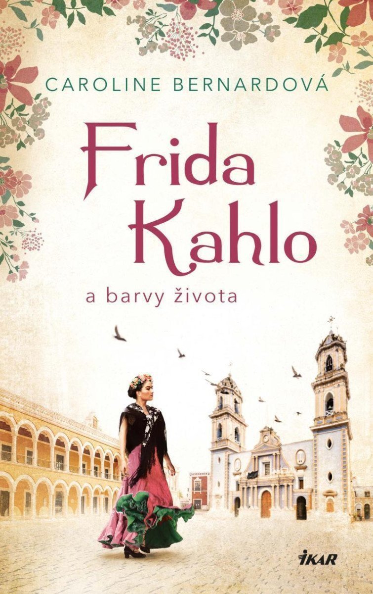Frida Kahlo a barvy života – Bernard Caroline