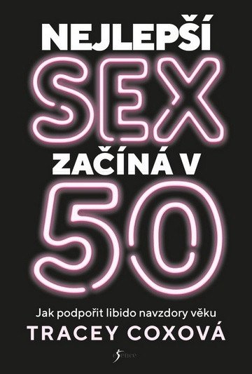 Nejlepší sex začíná v 50 – Coxová Tracey (2021)