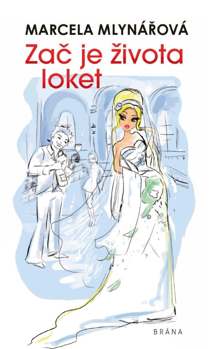 Zač je života loket – Mlynářová Marcela