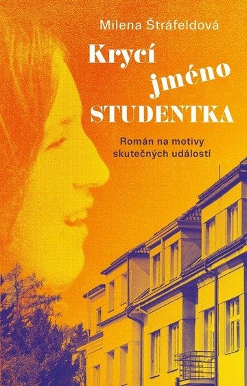 Krycí jméno Studentka – Štráfeldová Milena