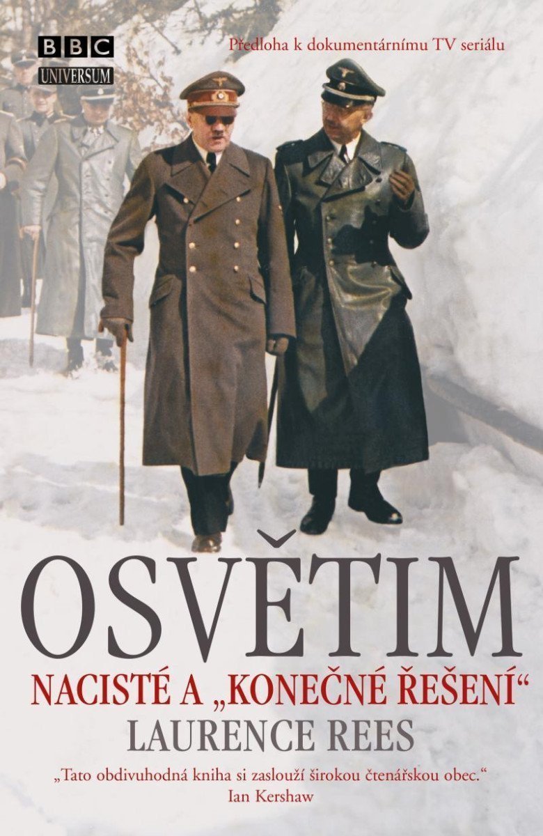 Osvětim - Nacisté a konečné řešení – Rees Laurence