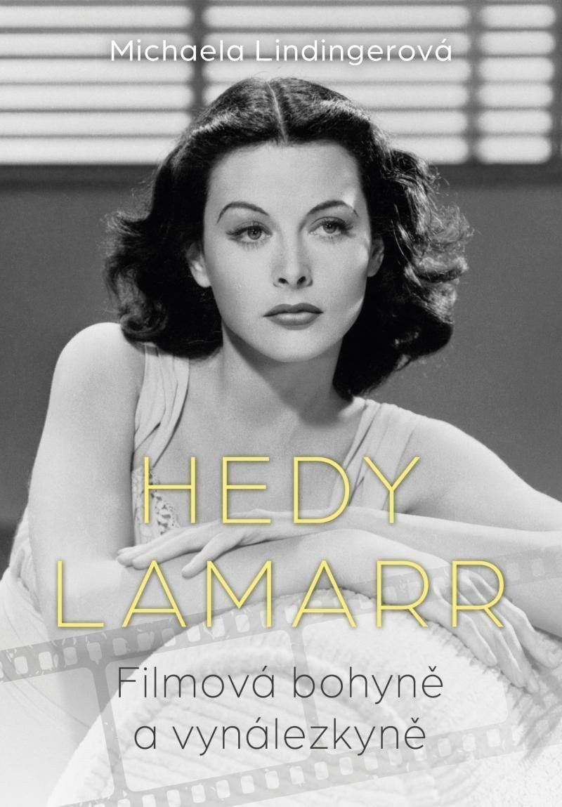Hedy Lamarr - Bohyně stříbrného plátna vynálezkyně – Lindingerová Michaela