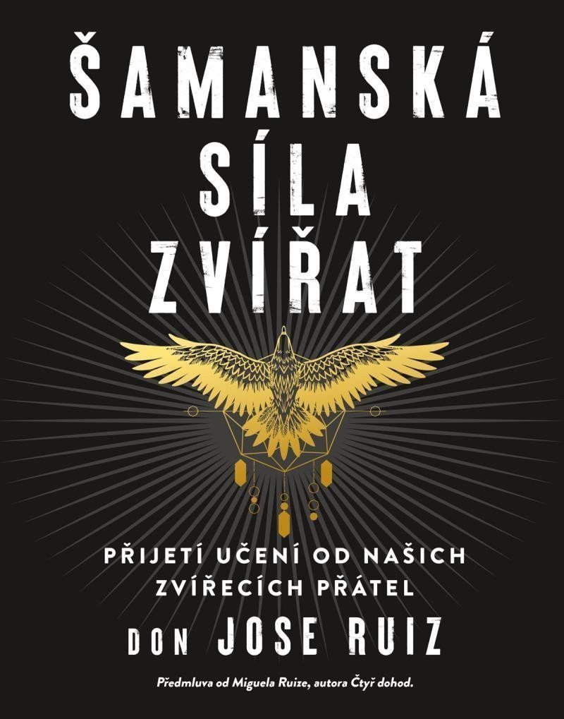 Šamanská síla zvířat – Ruiz Don Jose
