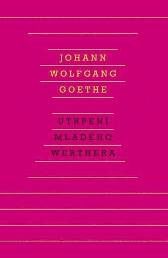 Utrpení mladého Werthera – Goethe Johann Wolfgang