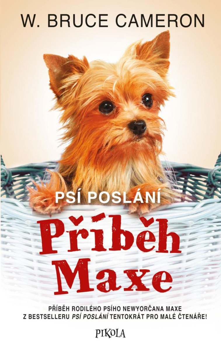Psí poslání Příběh Maxe – Cameron W Bruce