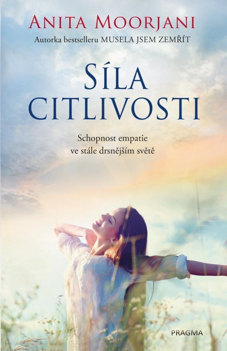 Síla citlivosti - Schopnost empatie ve stále drsnějším světě – Moorjani Anita