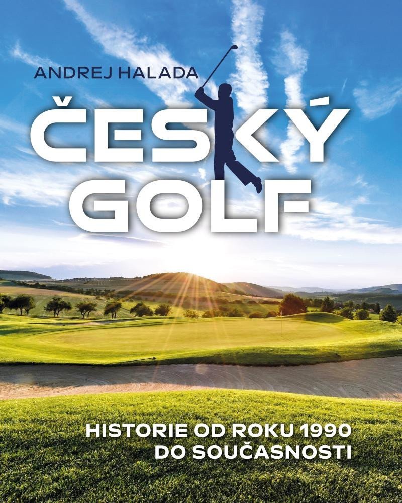 Český golf - Historie od roku 1990 do současnosti – Halada Andrej