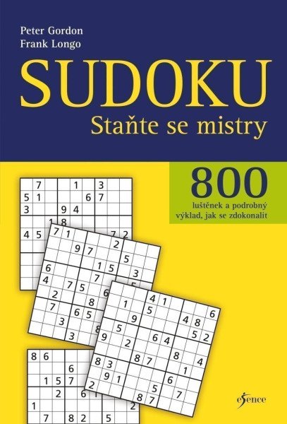 Sudoku - Staňte se mistry - 800 luštěnek a podrobný výklad, jak se zdokonalit – Gordon Peter (2023)