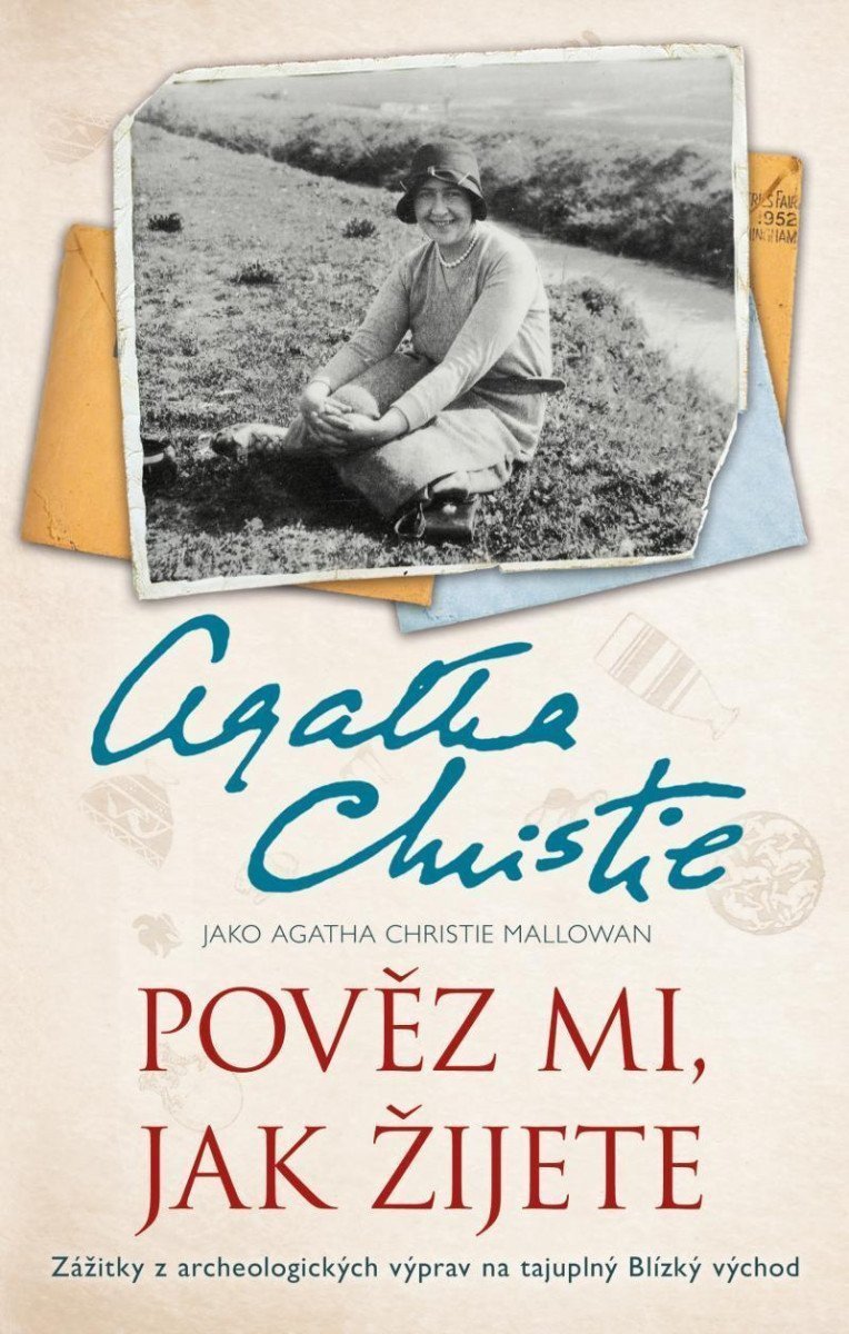 Pověz mi jak žijete – Christie Mallowan Agatha