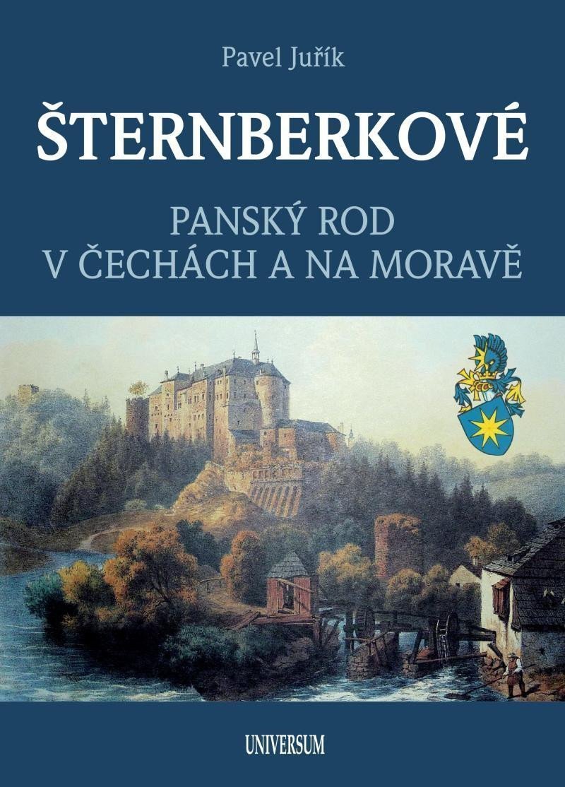ŠTERNBERKOVÉ - Panský rod v Čechách a na Moravě – Juřík Pavel