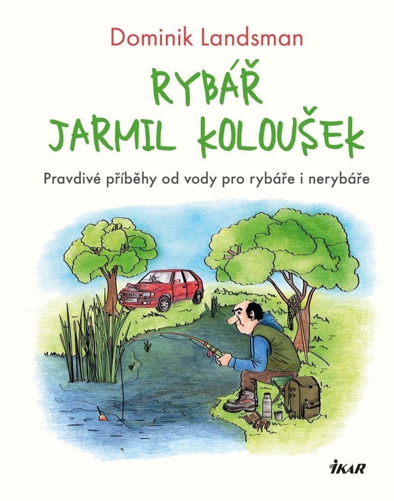 Rybář Jarmil Koloušek – Landsman Dominik