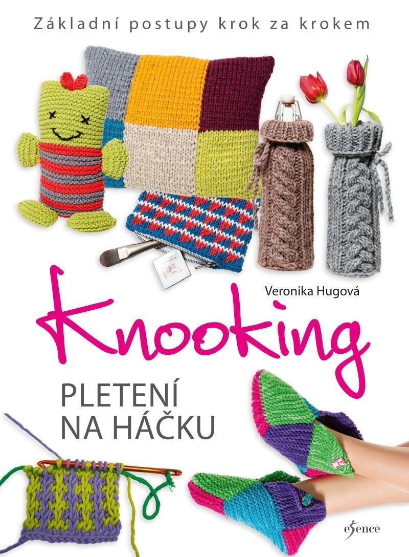 Knooking – pletení na háčku Základní postupy krok za krokem – Hugová Veronika