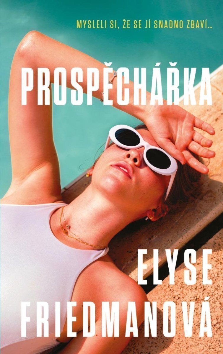 Prospěchářka – Friedmanová Elyse