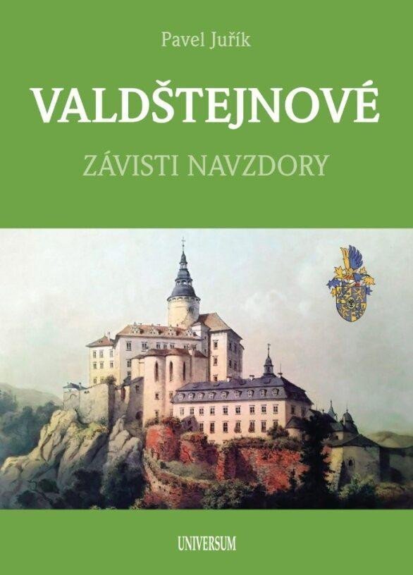 VALDŠTEJNOVÉ - Závisti navzdory – Juřík Pavel