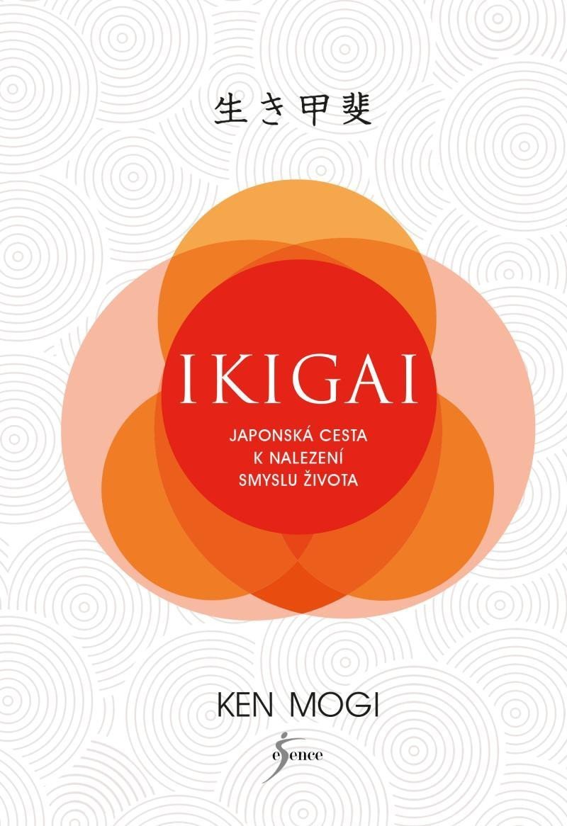 Ikigai - Japonská cesta k nalezení smyslu života – Mogi Ken