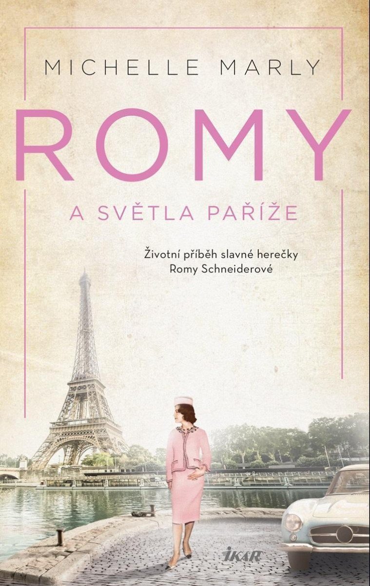 Romy a světla Paříže - Příběh slavné herečky Romy Schneiderové – Marly Michelle