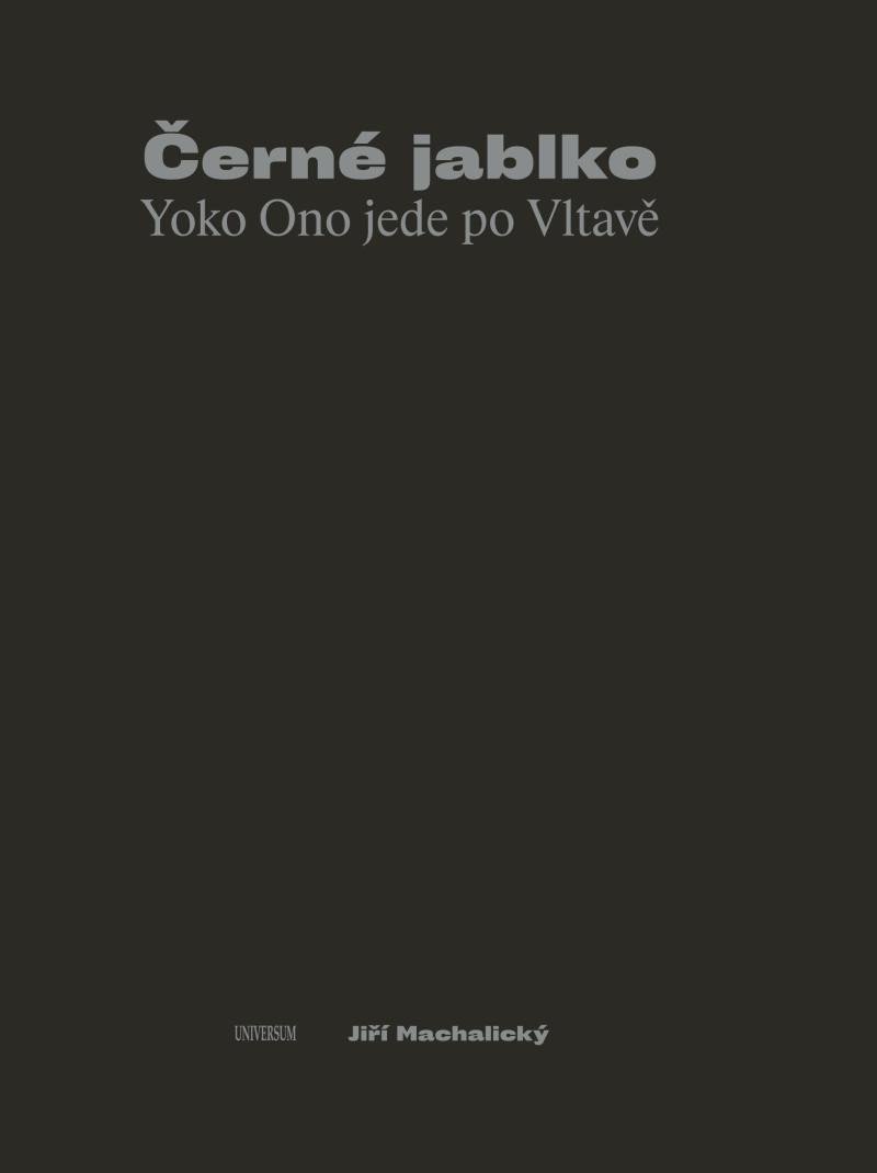Černé jablko - Yoko Ono jede po Vltavě – Machalický Jiří