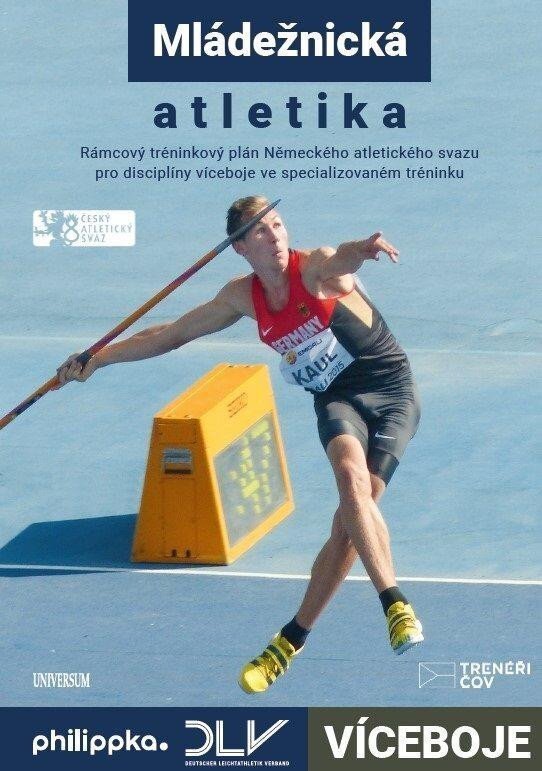 Atletika – Víceboje Rámcový tréninkový plán Německého atletického svazu – group of authors