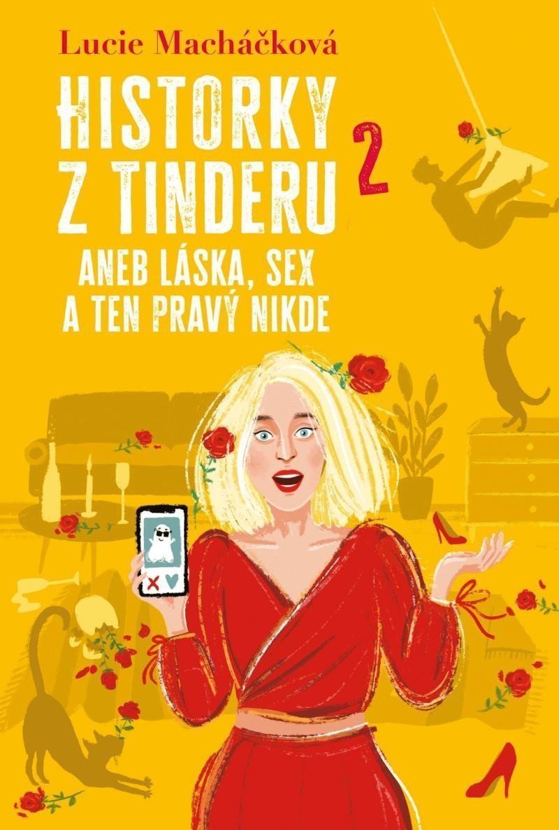 Historky z Tinderu 2 aneb Láska sex a ten pravý nikde – Macháčková Lucie