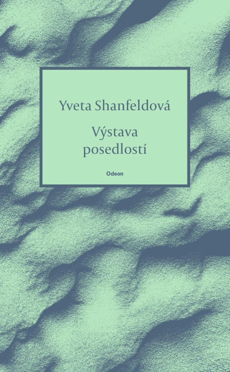 Výstava posedlostí – Shanfeldová Yveta