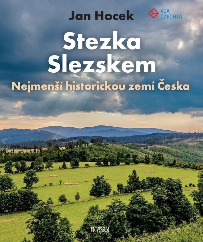 Stezka Slezskem - Nejmenší historickou zemí Česka – Hocek Jan
