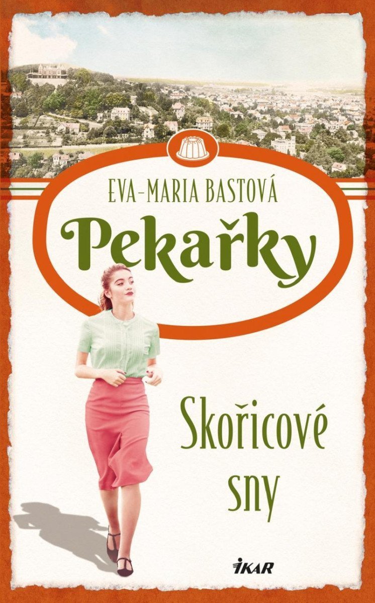 PEKAŘKY Skořicové sny – Bastová Eva-Maria