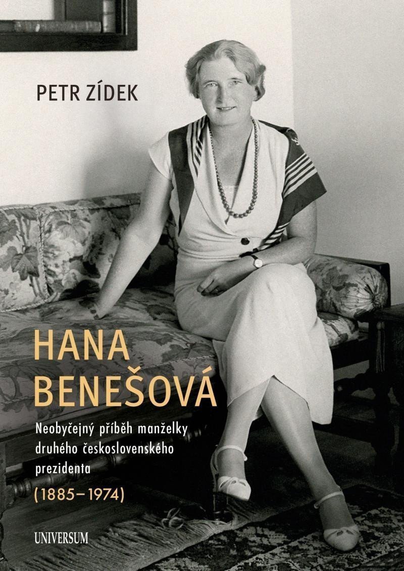 Hana Benešová – Neobyčejný příběh manželky druhého československého prezidenta 1885–1974 – Zídek Petr