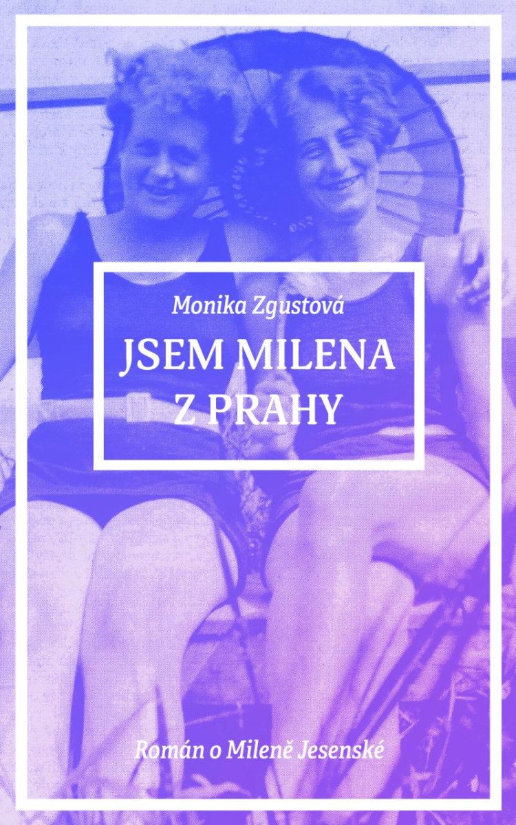 Jsem Milena z Prahy – Zgustová Monika