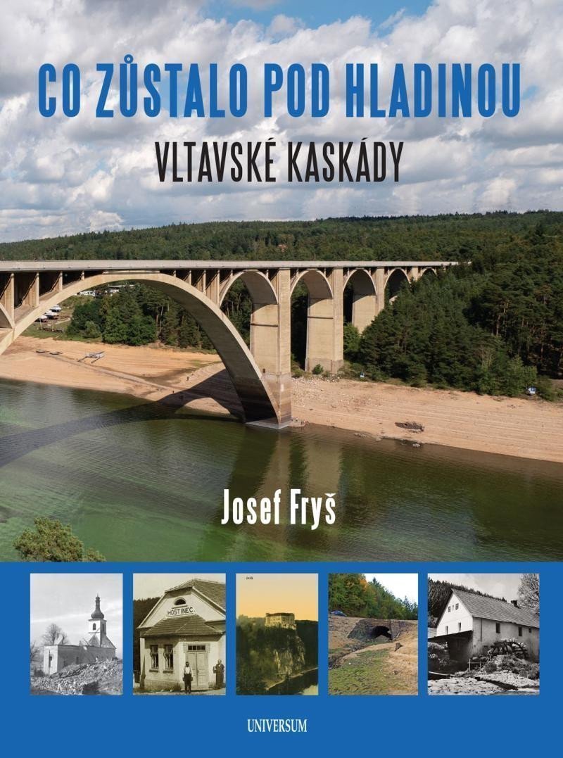 Co zůstalo pod hladinou Vltavské kaskády – Fryš Josef