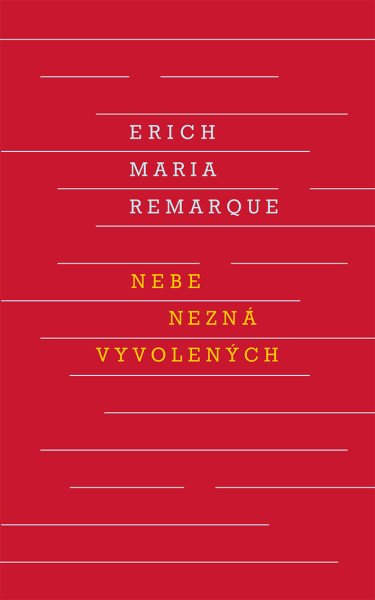 Nebe nezná vyvolených – Remarque Erich Maria (2026)