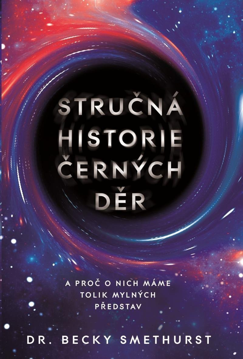 Stručná historie černých děr – Smethurst Becky