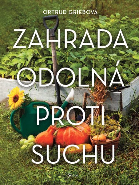 Zahrada odolná proti suchu – Griebová Ortrud (2026)