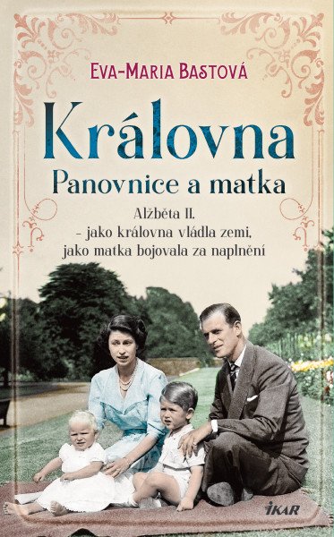 Královna – Panovnice a matka – Bastová Eva-Maria (2025)