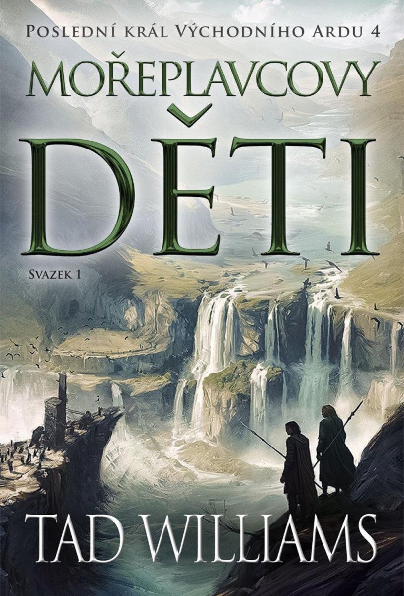 Poslední král Východního Ardu 4 Mořeplavcovy děti - 1 svazek – Williams Tad