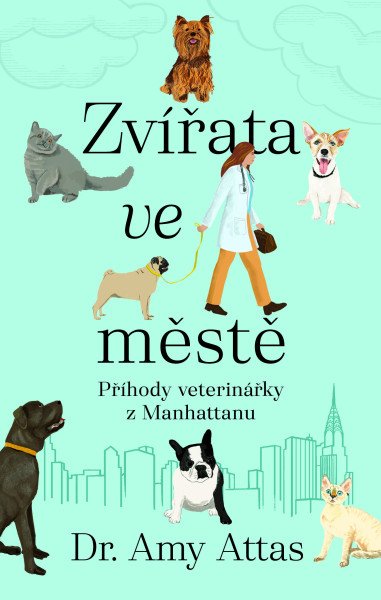 Zvířata ve městě: Příhody veterinářky z Manhattanu – Attas Amy (2025)