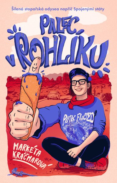 Palec v rohlíku: Šílená stopařská odysea napříč Spojenými státy – Kráčmarová Markéta (2026)